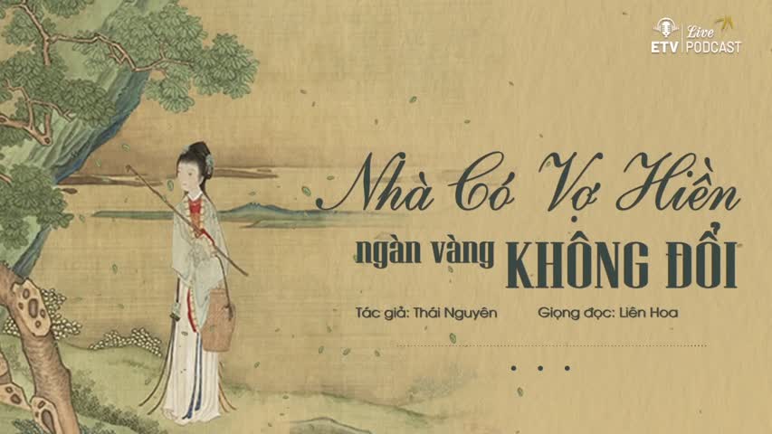 Nhà có vợ hiền, ngàn vàng cũng không đổi - ETV Podcast