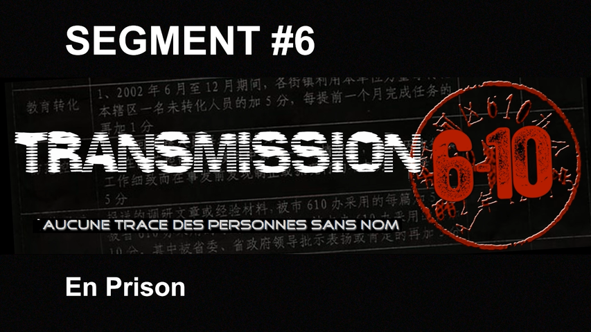 Transmission 6-10 FR - Segment 06 : En prison
