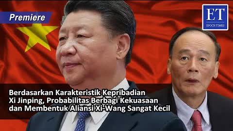 [PREMIERE] * Berdasarkan Kepribadian Xi Jinping, Berbagi Kekuasaan dan Membentuk Aliansi Xi-Wang ?
