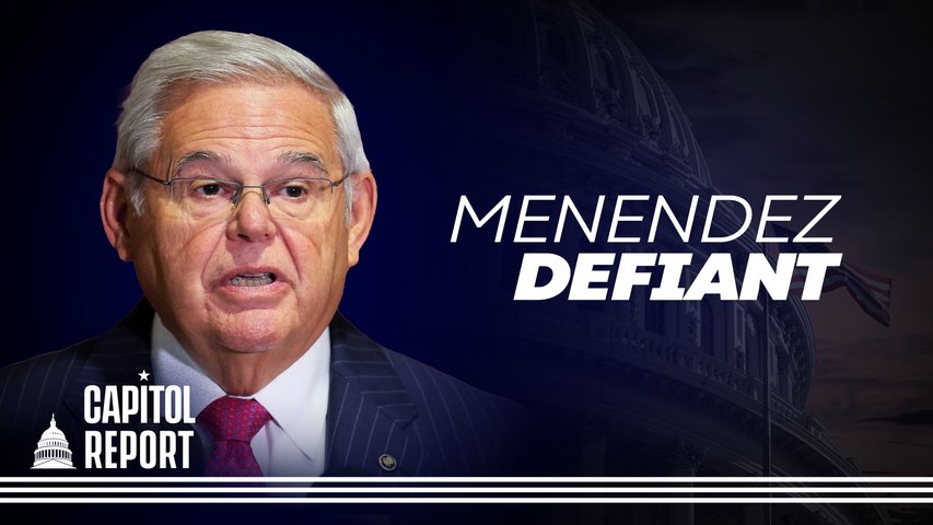 [Trailer] ‘Presumption of Innocence’: Sen. Menendez Says He Will Remain in Office Despite Federal Indictment | Capitol Report
