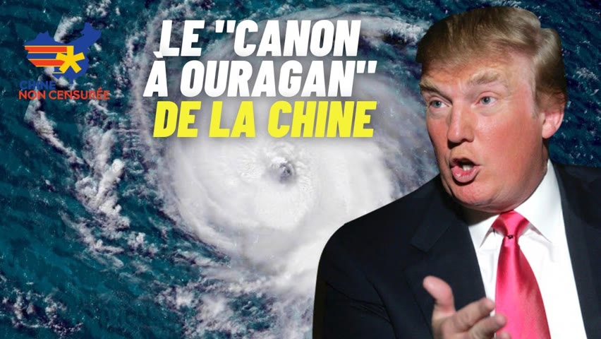 [VOSF] Trump pensait que la Chine avait INVENTÉ un "canon à ouragan"