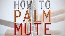 How to Palm Mute like a Pro