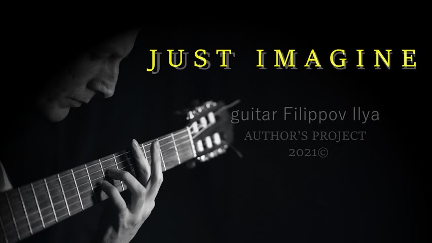 Just imagine | Fingerstyle Guitar | Filippov Ilya