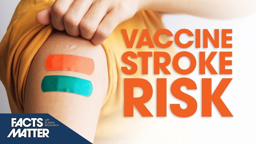 [Trailer] Bad News for the Double Vaccinated: Risk of Stroke | Facts Matter