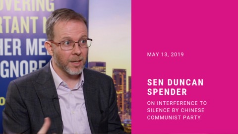 Sen Duncan Spender on Interference to Silence by Chinese Communist Party
