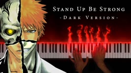 Bleach OST - Stand Up Be Strong (Dark Version)
