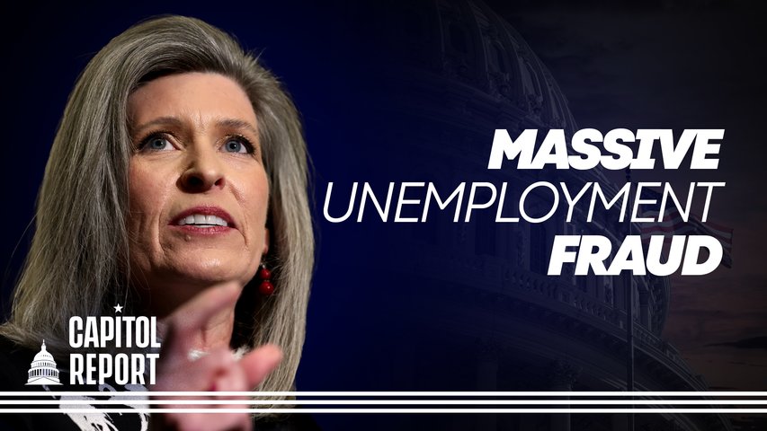 [Trailer] Federal Workers Possibly Involved in Massive Unemployment Fraud; Sen. Ernst Calls for Investigation | Capitol Report