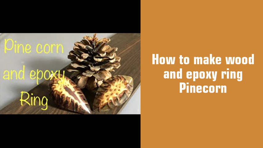 How to make wood and epoxy ring :Pinecorn