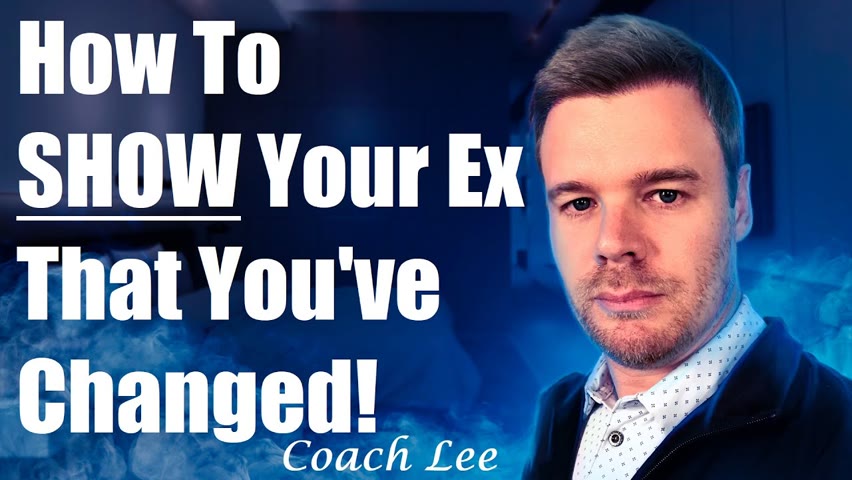 How To Show Your Ex You Have Changed While In No Contact 2023-02-03 10:54