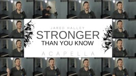 Stronger Than You Know (ACAPELLA) - Jared Halley Original