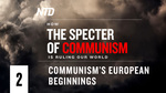 How the Specter of Communism Is Ruling Our World Ep. 2–Communism’s European Beginnings