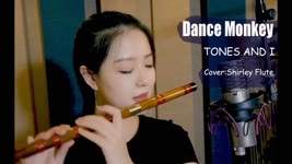 Dance Monkey-Tones and I | 【Chinese Bamboo Flute cover】 | By Shirley (Lei Xue)
