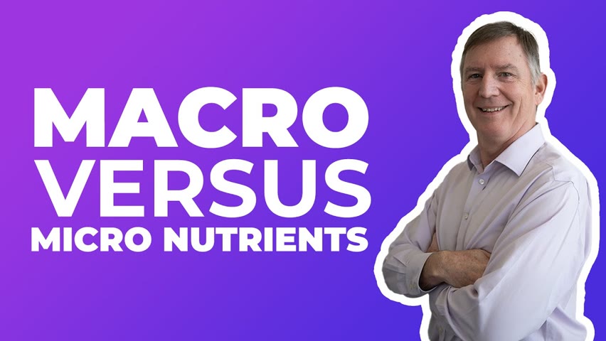Macro vs Micro Nutrients — Dr. Eric Westman