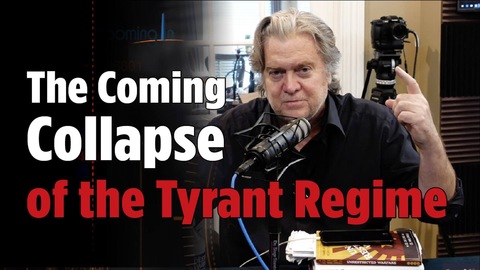 Bannon: The Coming Collapse of the Tyrant Regime