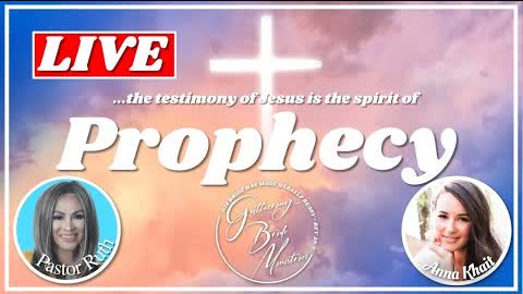 LIVE Prophecy: Anna Khait and Pastor Ruth