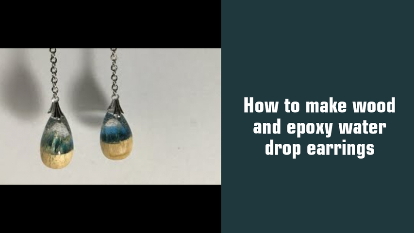 How to make wood and epoxy water drop earrings