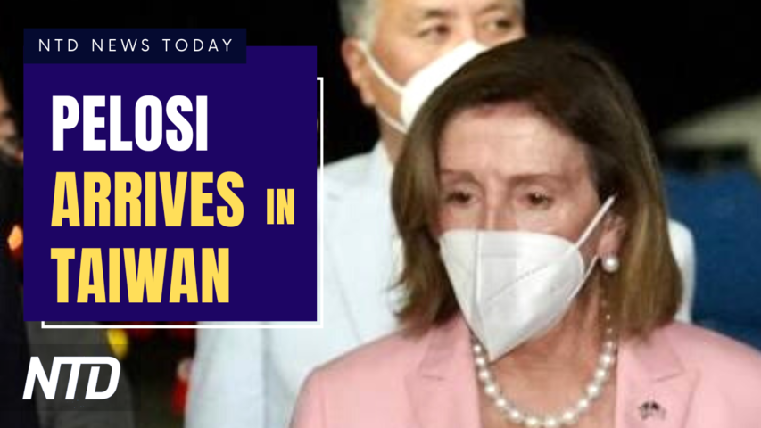 Pelosi Lands in Taiwan Despite China Threats; Biden Says 'Justice Has Been Delivered' | NTD