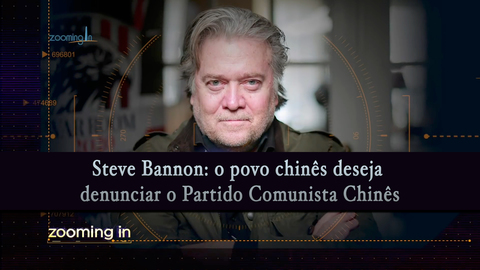 Steve Bannon: o povo chinês deseja denunciar o Partido Comunista Chinês