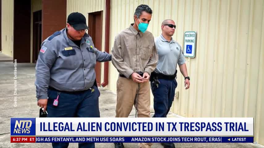 Illegal Alien Convicted in Texas Trespass Trial