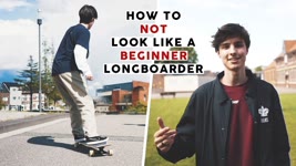 How To NOT Look Like a Beginner Longboarder