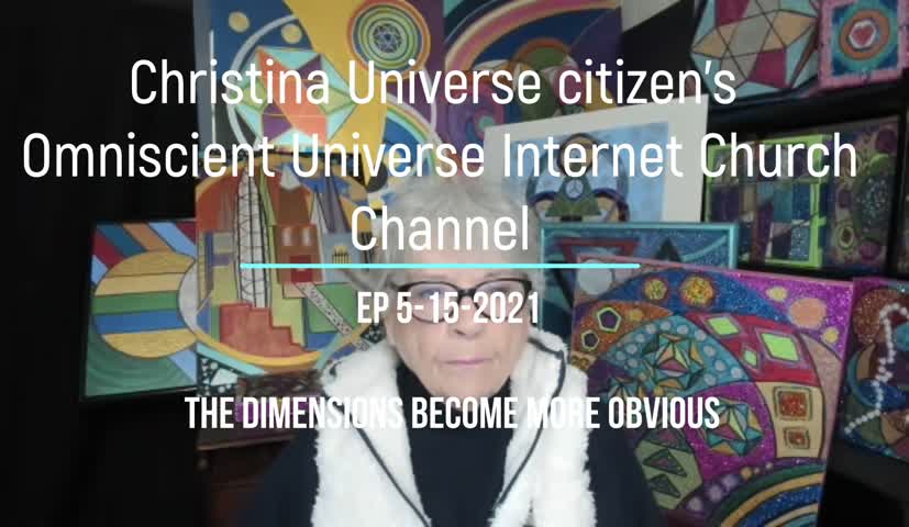Cuc Ouic Channel Ep 5-15-2021 The Dimensions Become More Obvious