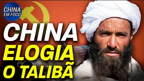 Pequim elogia Talibã: “Está mais racional”; Oficial do PCC quebra recorde de desvio de verba