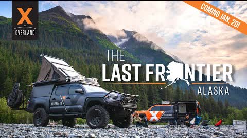 Our Newest Alaska Overlanding Adventure Series Comes to YouTube Jan. 20th!