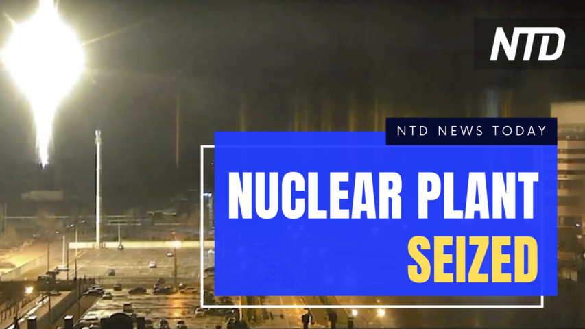 Russia Takes Control of Ukraine's Nuclear Plant; Russian TV Channel to Be Closed | NTD