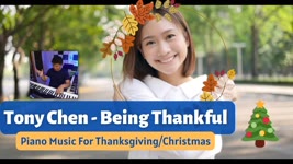 Music For Thanksgiving - Tony Chen - Being Thankful | Piano Music For Christmas | Relaxing Piano