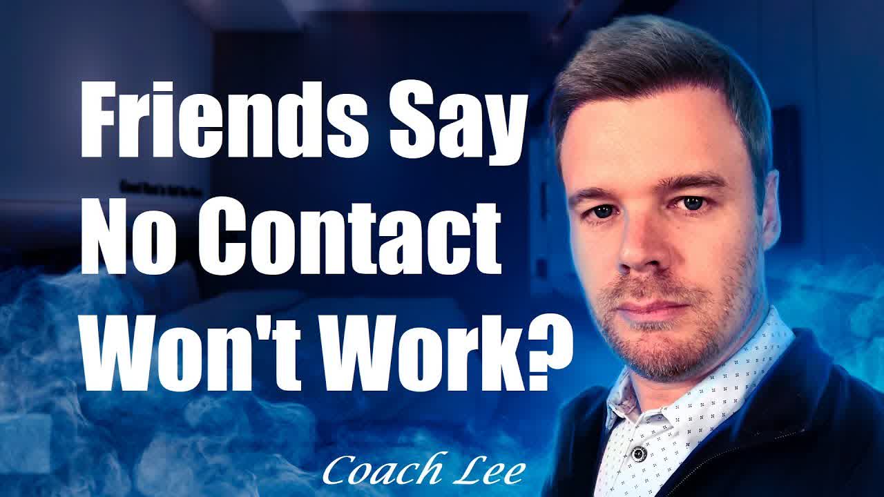 What If My Friends Say No Contact Is A Bad Idea?