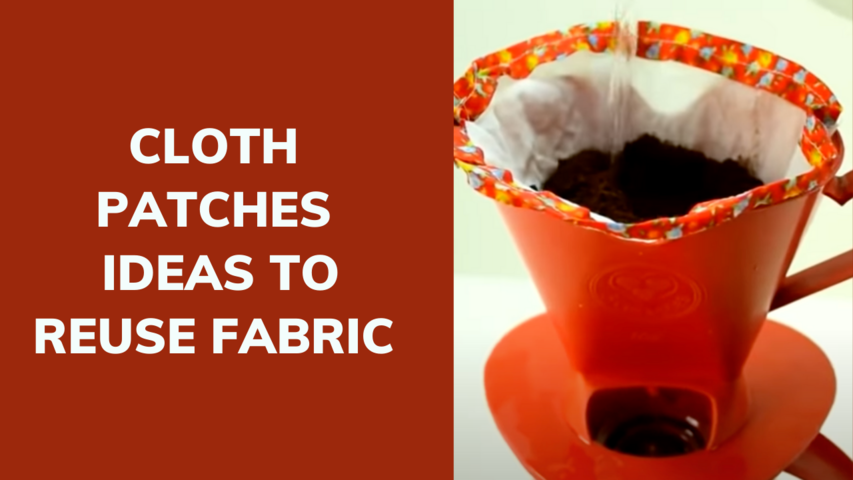CLOTH PATCHES | IDEAS TO REUSE FABRIC