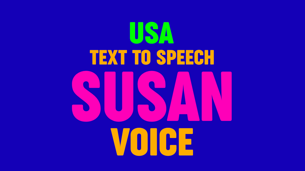 Text to Speech - SUSAN VOICE,  US