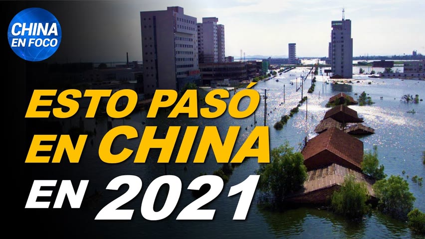 Resumen de China 2021: Cuarentenas extremas; China vs. EE.UU.; Taiwán en la mira; inundaciones