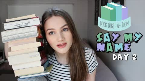 BOOKTUBE-A-THON DAY 2 | SAY MY NAME