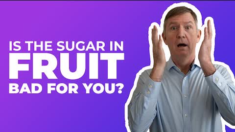 Is the sugar in fruit bad for you? — Dr. Eric Westman
