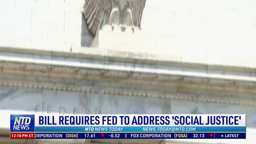 Bill Requires Federal Reserve To Address 'Social Justice'