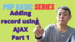 PHPCourse - Chapter 14 - Adding Record Using AJAX (Part 1)