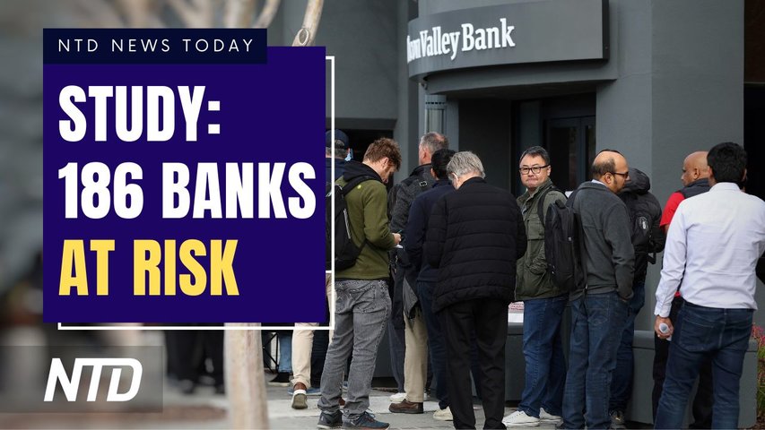 Study Indicates Over 180 Banks Could Collapse; Lawmakers React To Possible Trump Indictment | NTD
