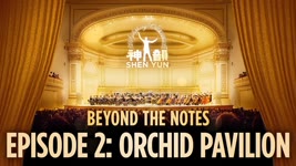 Beyond the Notes, Episode #2:  The Orchid Pavilion