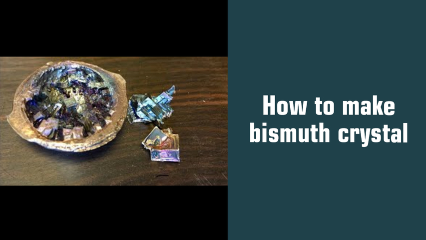 How to make bismuth crystal