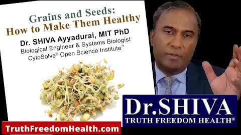 Grains and Seeds - How to Make Them Healthy - Dr. SHIVA