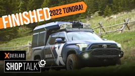 Putting the Final Touches on our 2022 Tundra Build | X Overland Tundra Series Shop Talk #16
