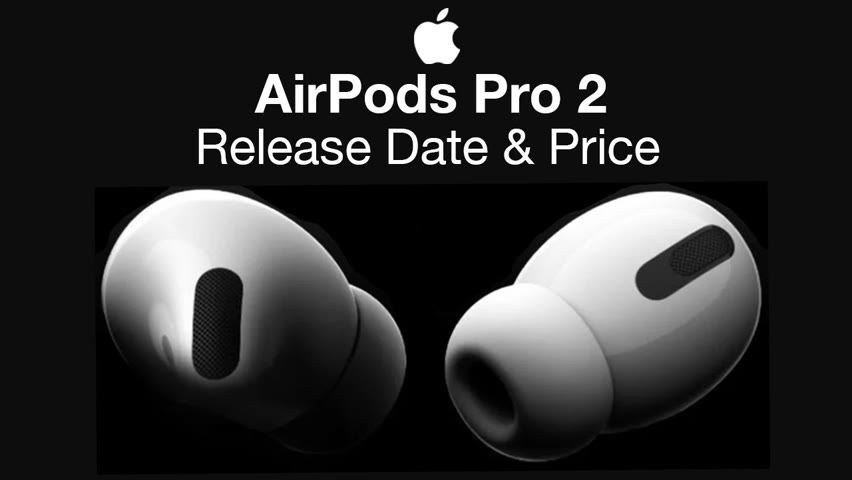 Apple AirPods Pro 2 Release Date and Price – 2021 or 2022 Launch?
