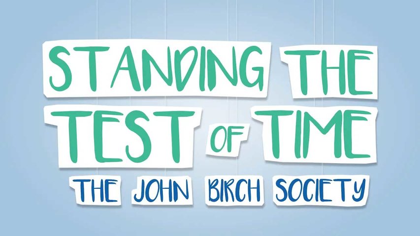 Standing the Test of Time - The John Birch Society