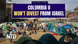 Columbia University Says It Won’t Divest From Israel; Midwest Tornadoes Leave 5 Dead | NTD