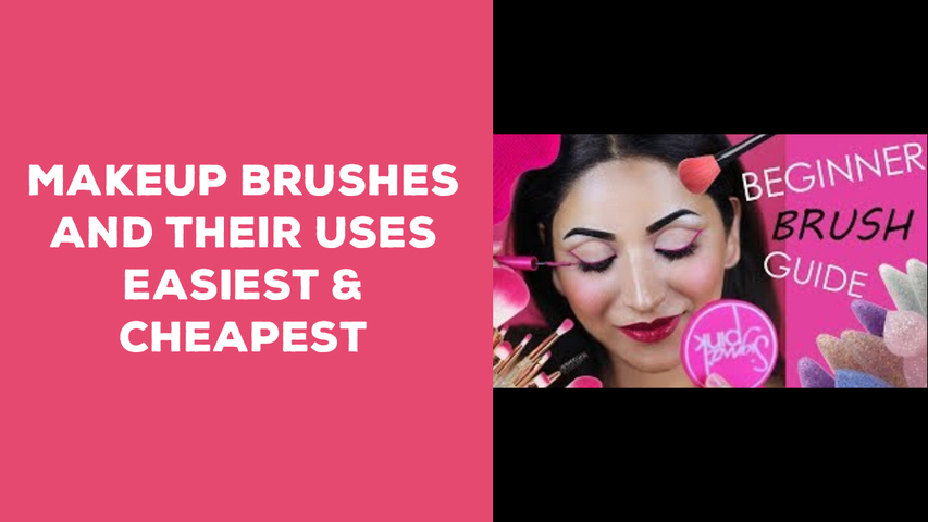 MAKEUP BRUSHES AND THEIR USES (easiest & cheapest)