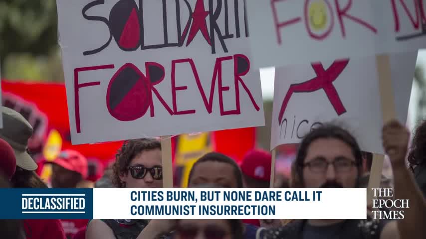 Cities Burn, but None Dare Call It Communist Insurrection