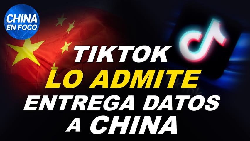TikTok admite que entrega datos de usuarios a China: “La aplicación es una amenaza”