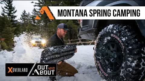Montana Spring Camping and Cook Off // X Overland Out and About EP1