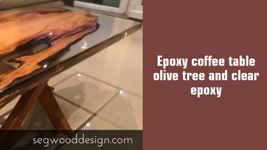 Epoxy coffee table - olive tree and clear epoxy